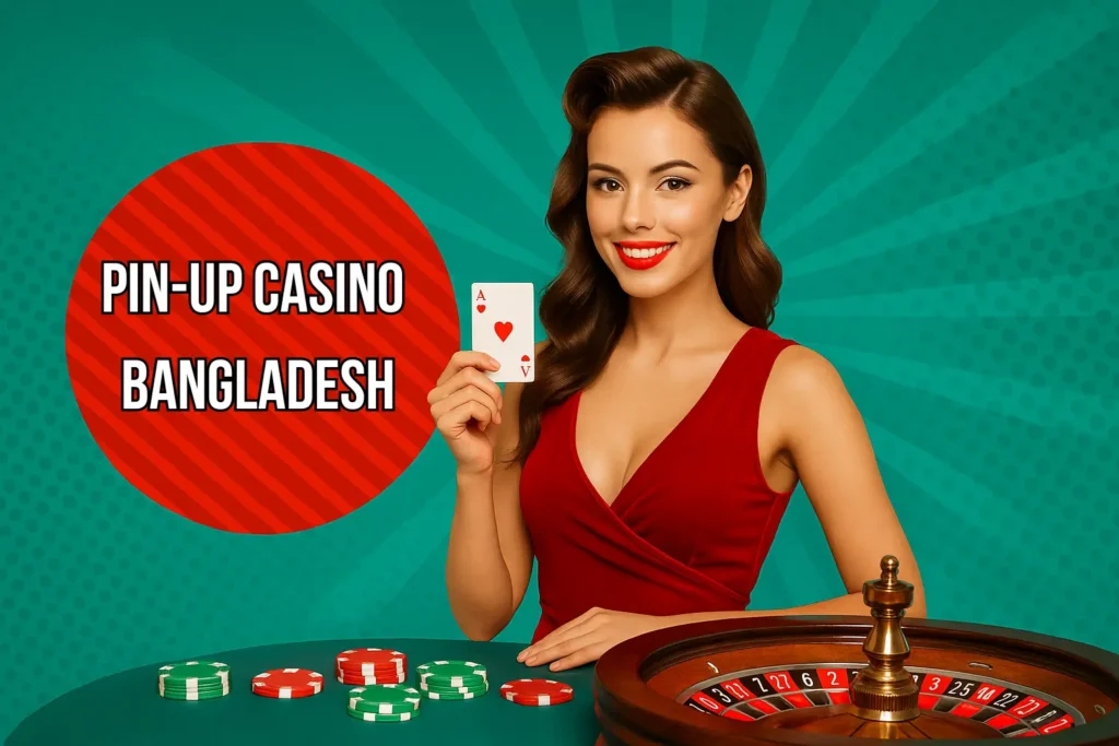 Pin-Up Casino Bangladesh